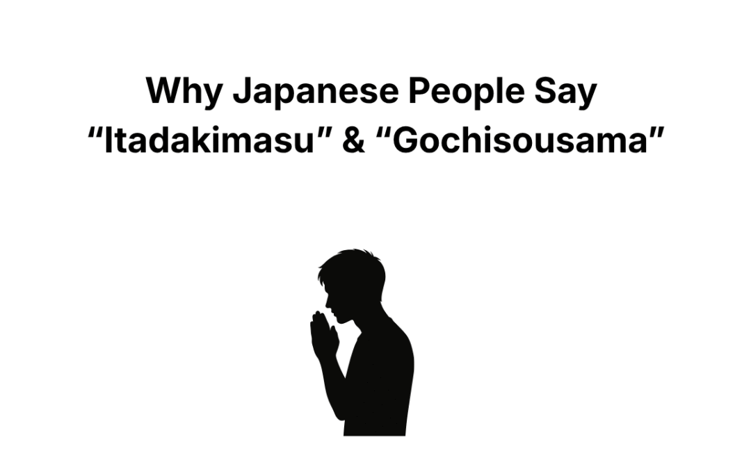 “Itadakimasu” & “Gochisousama” – The Japanese Ritual of Gratitude