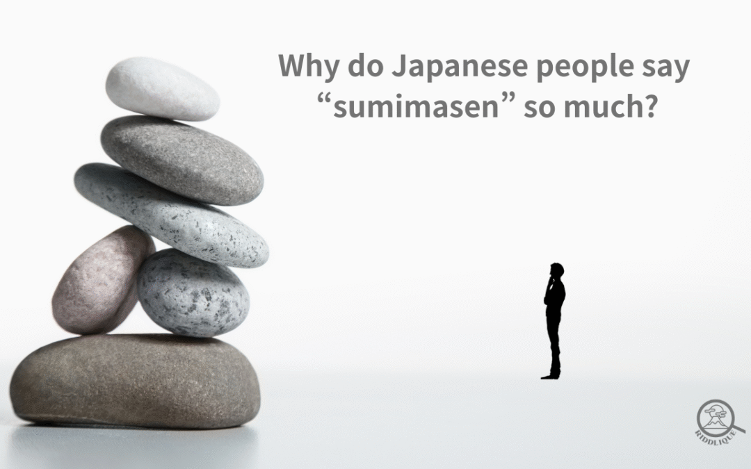 Why do Japanese people say “sumimasen” so much?