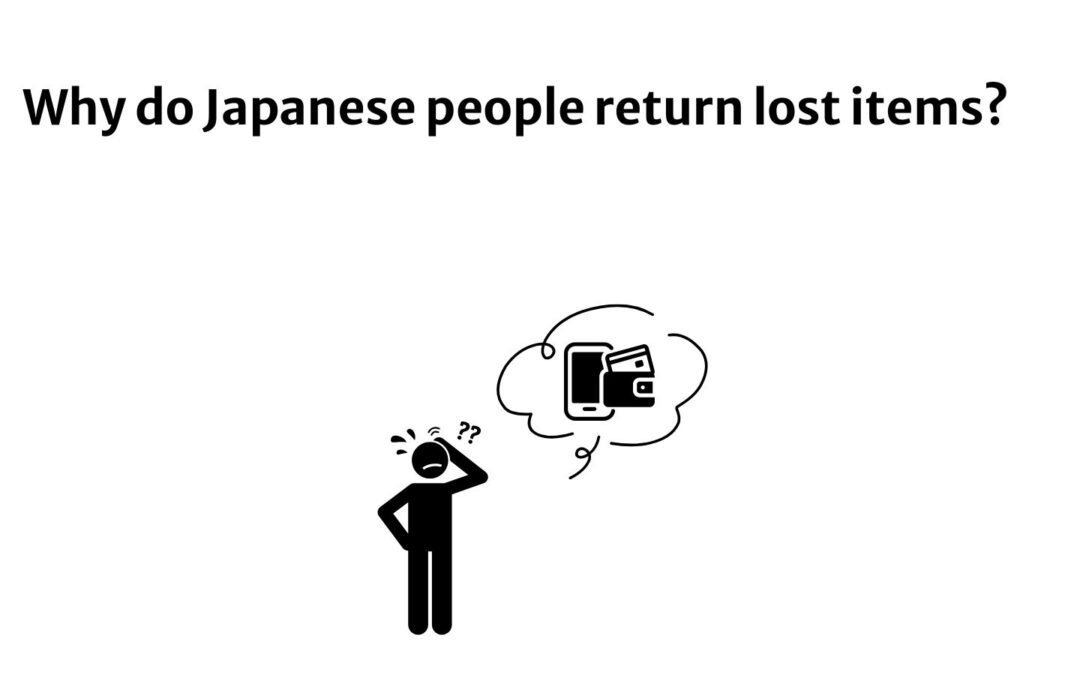 Why do Japanese people return lost items?